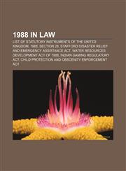 1988 in law List of Statutory Instruments of the United Kingdom, 1988, Section 28, Stafford Disaster Relief and Emergency Assistance Act,1157587542,9781157587545