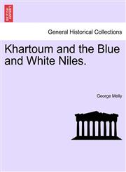 Khartoum and the Blue and White Niles.,1241516413,9781241516413