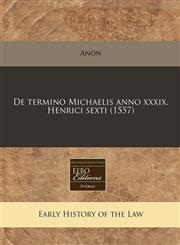 De termino Michaelis anno xxxix. Henrici sexti (1557),1171305494,9781171305491