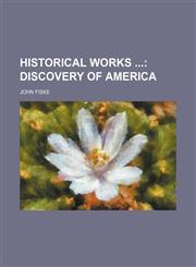 Historical Works; Discovery of America,1235751317,9781235751318