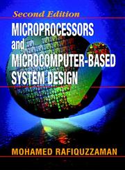 Microprocessors and Microcomputer Based System Design 2nd Edition,0849344751,9780849344756