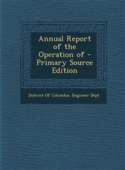 Annual Report of the Operation of - Primary Source Edition,1287957277,9781287957270