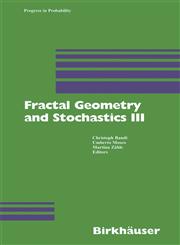 Fractal Geometry and Stochastics III,376437070X,9783764370701