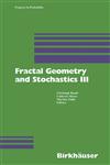 Fractal Geometry and Stochastics III,376437070X,9783764370701
