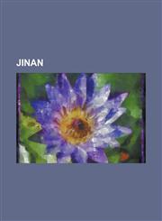 Jinan Battle of Jinan, Changqing District, China National Heavy Duty Truck Group, Daming Lake, Huaiyin District, Jinan, Jina,1230764054,9781230764054