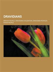 Dravidians Brahui People, Dravidian Civilization, Dravidian Peoples, Khow People,1230635238,9781230635231