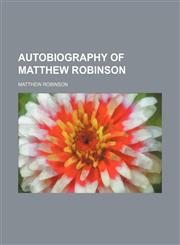 Autobiography of Matthew Robinson,1154177920,9781154177923
