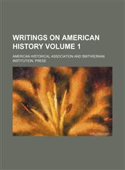 Writings on American history Volume 1,1458814637,9781458814630