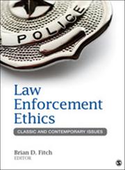 Law Enforcement Ethics Classic and Contemporary Issues,1452258171,9781452258171