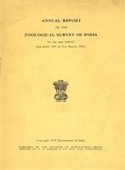 Annual Report of the Zoological Survey of India for the Year, 1961-62 (1st April, 1961 to 31st March, 1962)