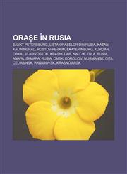 Orașe în Rusia Sankt Petersburg, Lista orașelor din Rusia, Kazan, Kaliningrad, Rostov-pe-Don, Ekaterinburg, Kurgan, Oriol, Vladivostok,1232309346,9781232309345
