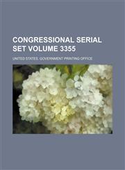 Congressional serial set Volume 3355,1130561526,9781130561524