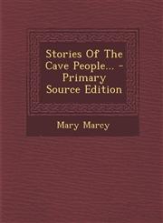 Stories Of The Cave People... - Primary Source Edition,1295084473,9781295084470