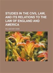 Studies in the civil law, and its relations to the law of England and America,1154947114,9781154947113