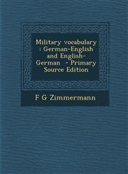 Military Vocabulary German-English and English-German - Primary Source Edition,1293587575,9781293587577