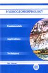 Hydrogeomorphology Fundamentals Applications and Techniques,8189422014,9788189422011