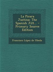 La Picara Justina The Spanish Jilt... - Primary Source Edition,1295567393,9781295567393