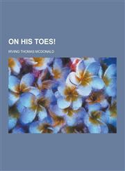 On His Toes!,1230205969,9781230205960
