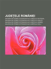 Județele României Galeria de steme și steaguri ale județului Suceava, Galeria de steme și steaguri ale județului Galați,1232951722,9781232951728