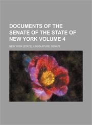Documents of the Senate of the State of New York Volume 4,1236476948,9781236476944