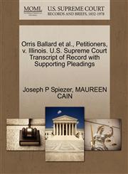 Orris Ballard et al., Petitioners, v. Illinois. U.S. Supreme Court Transcript of Record with Supporting Pleadings,1270711504,9781270711506