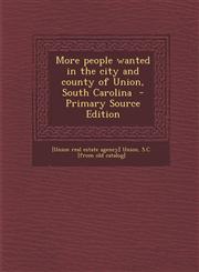 More People Wanted in the City and County of Union, South Carolina - Primary Source Edition,1287791484,9781287791485