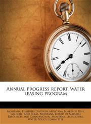 Annual progress report, water leasing program,1174590599,9781174590597
