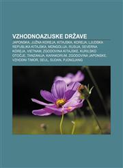 Vzhodnoazijske države Japonska, Južna Koreja, Kitajska, Koreja, Ljudska republika Kitajska, Mongolija, Rusija, Severna Koreja, Vietnam,123300607X,9781233006076