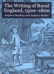 The Writing of Rural England, 1500-1800,1403912769,9781403912763