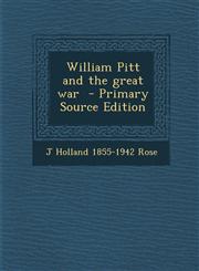 William Pitt and the Great War - Primary Source Edition,1294742140,9781294742142