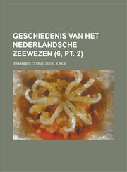 Geschiedenis Van Het Nederlandsche Zeewezen (6, PT. 2),1234077345,9781234077341