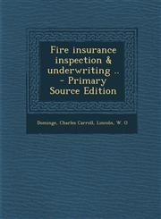 Fire insurance inspection & underwriting .. - Primary Source Edition,1293355496,9781293355497