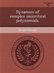 Dynamics of complex unicritical polynomials.,1243722894,9781243722898