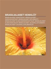 Brasilialaiset henkilöt Brasilialaiset arkkitehdit, Brasilialaiset avaruuslentäjät, Brasilialaiset diplomaatit,1231841656,9781231841655