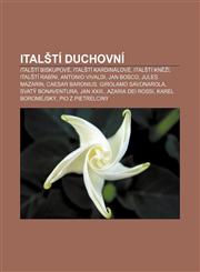 Italští duchovní Italští biskupové, Italští kardinálové, Italští kněží, Italští rabíni, Antonio Vivaldi, Jan Bosco, Jules Mazarin,123283226X,9781232832263