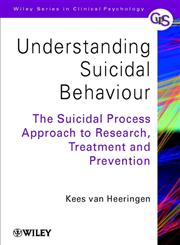 Understanding Suicidal Behaviour The Suicidal Process Approach to Research, Treatment, and Prevention,0471988030,9780471988038