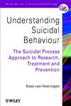 Understanding Suicidal Behaviour The Suicidal Process Approach to Research, Treatment, and Prevention,0471988030,9780471988038