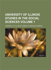 University of Illinois studies in the social sciences Volume 1,123120334X,9781231203347