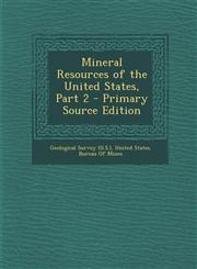 Mineral Resources of the United States, Part 2 - Primary Source Edition,1293768146,9781293768143