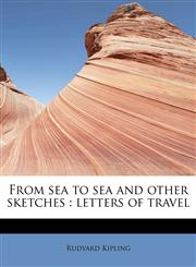 From sea to sea and other sketches letters of travel,1241283206,9781241283209