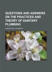 Questions and Answers on the Practices and Theory of Sanitary Plumbing,1458961443,9781458961440
