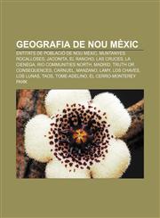 Geografia de Nou Mèxic Entitats de població de Nou Mèxic, Muntanyes Rocalloses, Jaconita, El Rancho, Las Cruces, La Cienega,1233319035,9781233319039