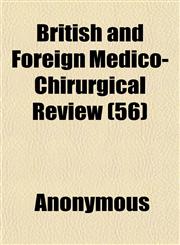 British and Foreign Medico-Chirurgical Review (56),1151933597,9781151933591