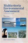 Multicriteria Environmental Assessment A Practical Guide,1402020880,9781402020889