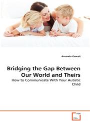Bridging the Gap Between Our World and Theirs,3639269144,9783639269147