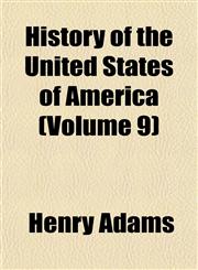 History of the United States of America (Volume 9),1152316672,9781152316676
