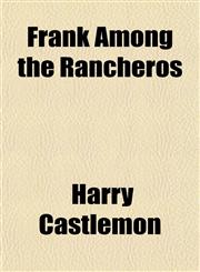 Frank Among the Rancheros,1150772220,9781150772221