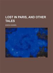 Lost in Paris, and Other Tales,1151442879,9781151442871
