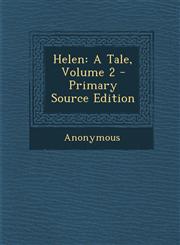 Helen A Tale, Volume 2 - Primary Source Edition,129400798X,9781294007982