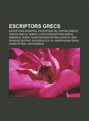 Escriptors grecs Escriptors bizantins, Escriptors de l'antiga Grècia, Poetes grecs, Homer, Llista d'escriptors grecs, Emmanuïl Roïdis,123271741X,9781232717416